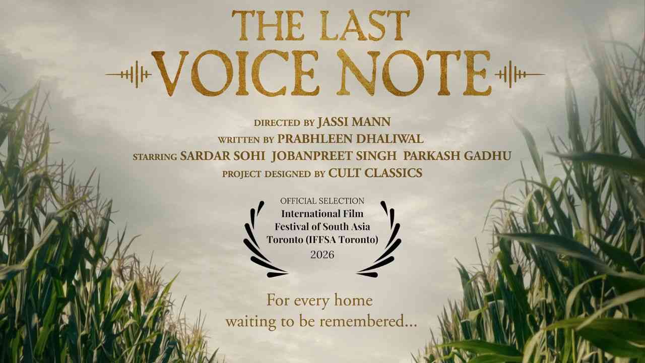 ' THE LAST VOICE NOTE' ਫ਼ਿਲਮ ਦਾ ਇੰਟਰਨੈਸ਼ਨਲ ਫ਼ਿਲਮ ਫੈਸਟੀਵਲ ਆਫ ਸਾਊਥ ਏਸ਼ੀਆ ‘ਚ ਹੋਵੇਗਾ ਪ੍ਰੀਮੀਅਰ